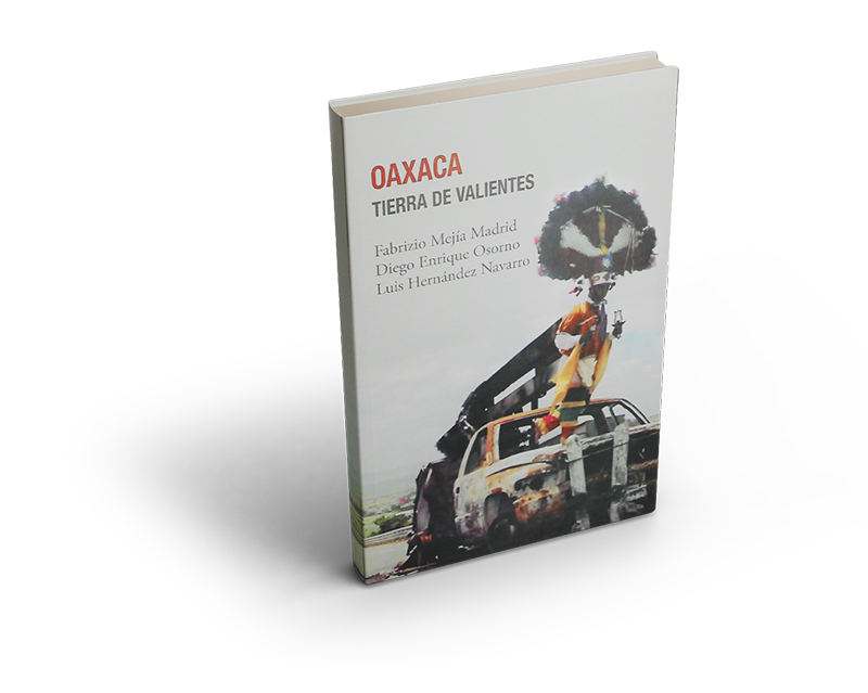 Oaxaca. Tierra de valientes